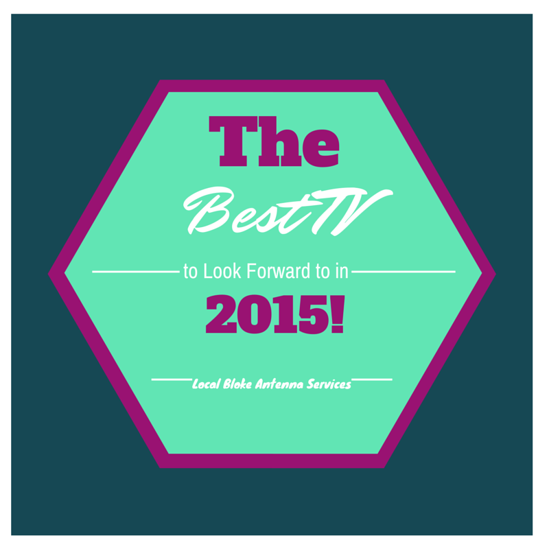 The Best TV to Look Forward To In 2015